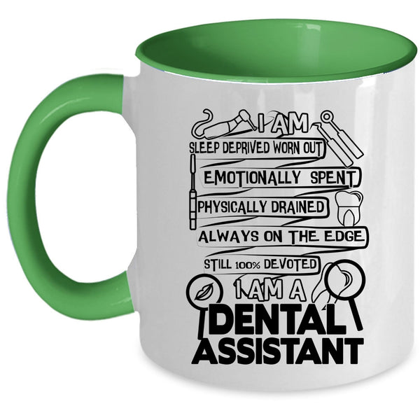Cool Gift For Dentist Coffee Mug, I Am A Dental Assistant Accent Mug
