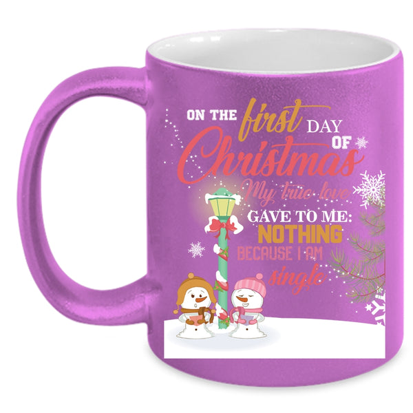 On The First Day Of Christmas Coffee Mug, My True Love Coffee Cup