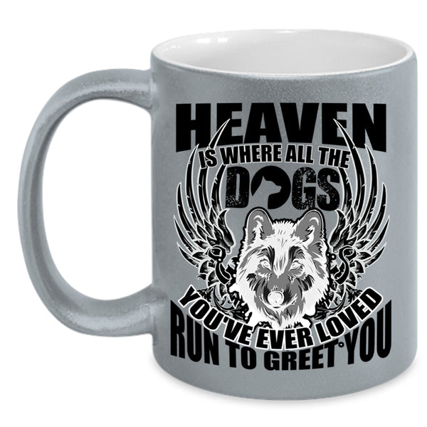 Cool Dogs Coffee Mug, Heaven Is Where All The Dogs Accent Mug