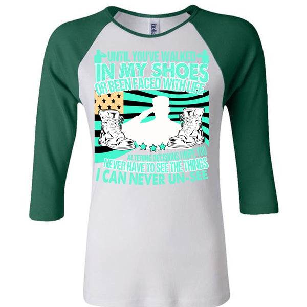 Until You've Walked In My Shoes T Shirt, I Love Veteran T Shirt, Awesome T-Shirts