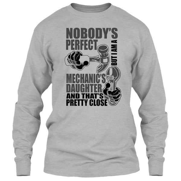 Nobody Perfect T Shirt, Coolest Mechanic's Daughter T Shirt