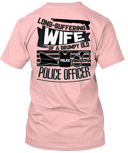 Long-Suffering Wife T Shirt, I Love Police T Shirt