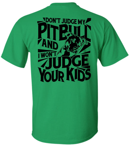 Don't Judge My Pit Bull T Shirt, I Love Dog T Shirt