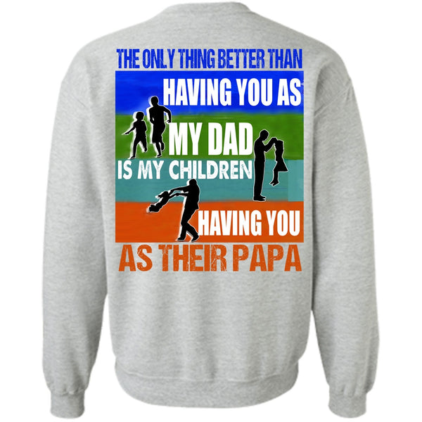I Love Papa T Shirt, My Dad Is My Children Sweatshirt