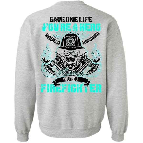 I Love Firefighter T Shirt, You're A Firefighter Sweatshirt