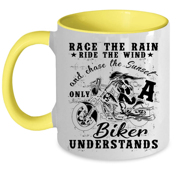 Only A Biker Understands Coffee Mug, Race The Rain Race The Wind Accent Mug