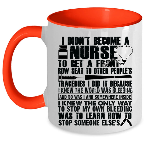 Cool Nurses Coffee Mug, I Didn't Become A Nurse Accent Mug