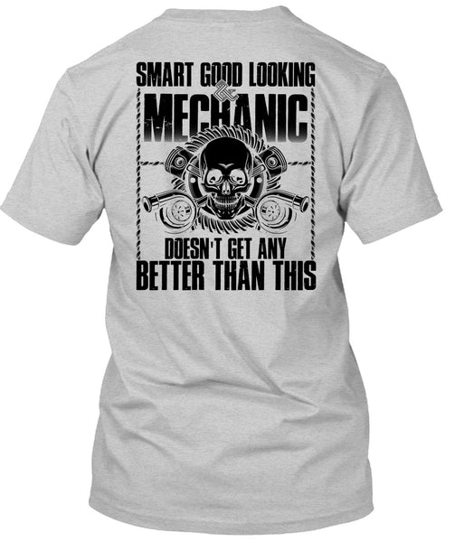 Smart Good Looking Mechanic T Shirt, I Love Mechanic T Shirt