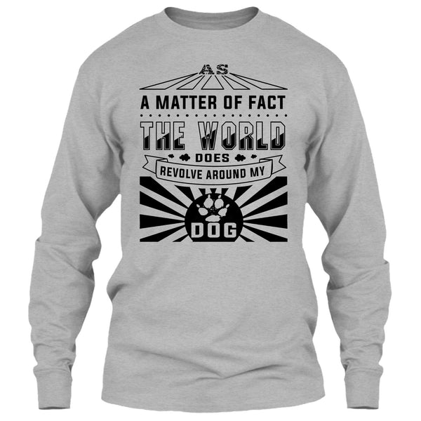 As A Matter Of Fact T Shirt, I Love My Dog T Shirt
