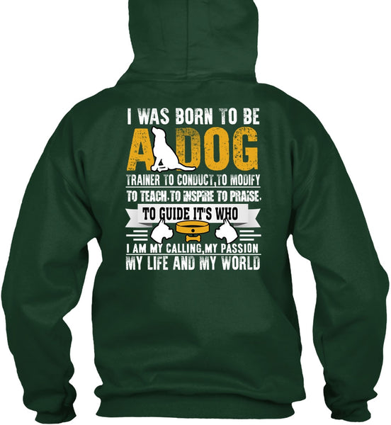 I Was Born To Be A Dog T Shirt, My Life And My World T Shirt