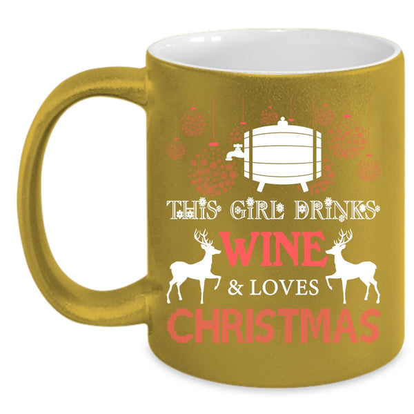 This Girl Drinks Wine And Loves Christmas Coffee Mug, Cute Girls Coffee Cup