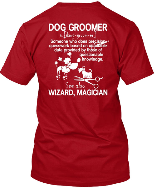 Dog Groomer T Shirt, See Also Wizard Magician T Shirt