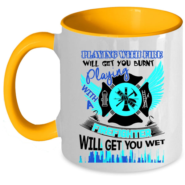 Playing With A Firefighter Coffee Mug, Playing With Fire Accent Mug