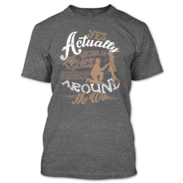 Revolve Around My Wife T Shirt, I Love My Wife T Shirt