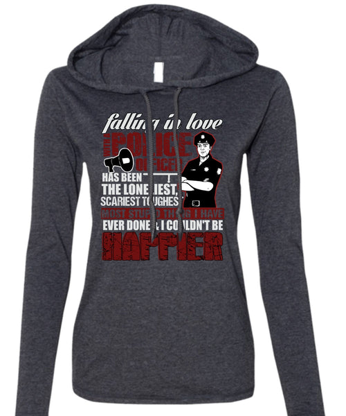 Falling In Love With A Police Officer T Shirt, Happier T Shirt (Anvil Ladies Ringspun Hooded)