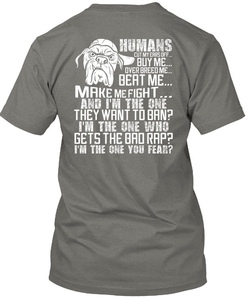 Humans Cut My Ears Off Buy Me T Shirt, I'm The One You Fear T Shirt