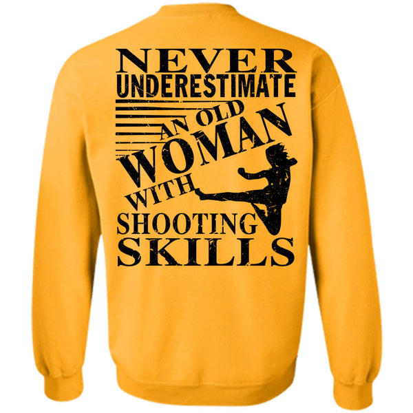 Being A Lady T Shirt, An Old Woman With Shooting Skill Sweatshirt