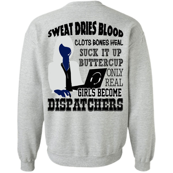 Being A Dispatchers T Shirt, Only Real Girls Become Dispatchers Sweatshirt