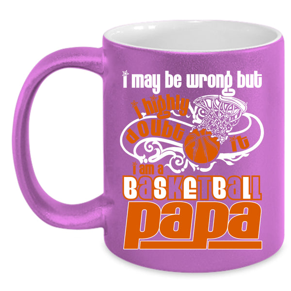 I Am A Basketball Papa Coffee Mug, Cool Gift For My Daddy Coffee Cup