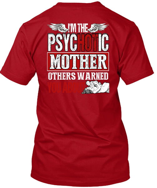 I'm The Psychotic Mother T Shirt, Being A Mom T Shirt