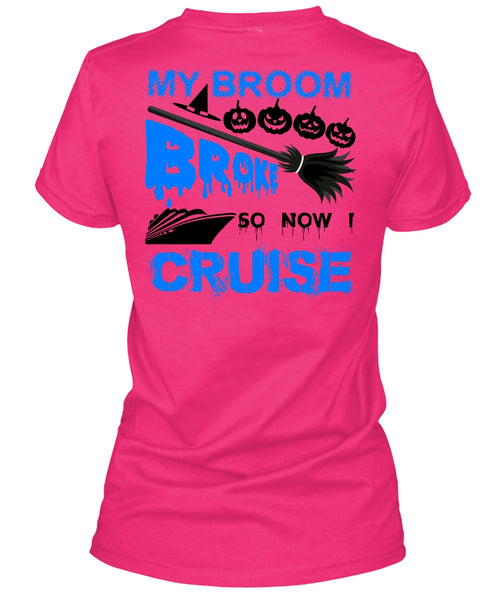My Broom Broke So Now I Cruise T Shirt, Wait For Halloween T Shirt