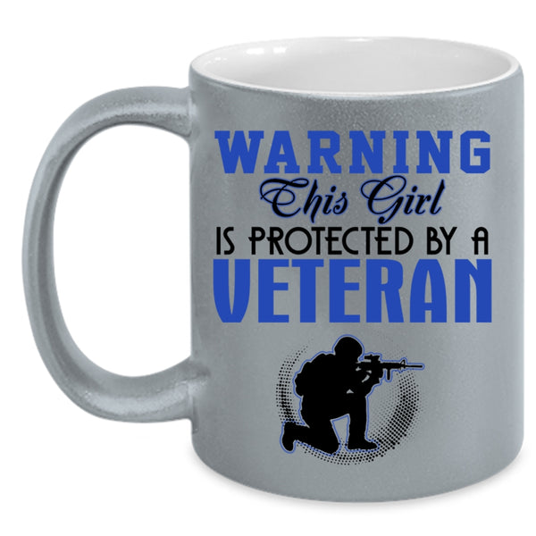 Cute Girls Coffee Mug, This Girl Is Protected By A Veteran Accent Mug