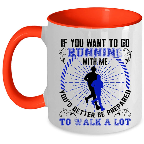 Awesome Runner Coffee Mug, If You Want To Go Running With Me Accent Mug