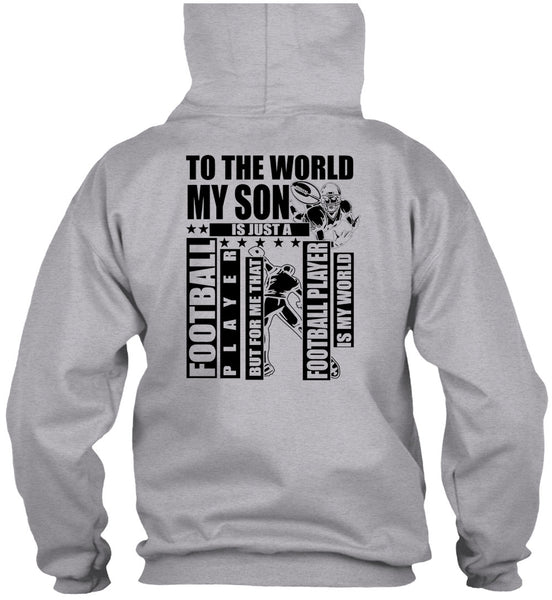 To The World My Son T Shirt, I Love Football T Shirt