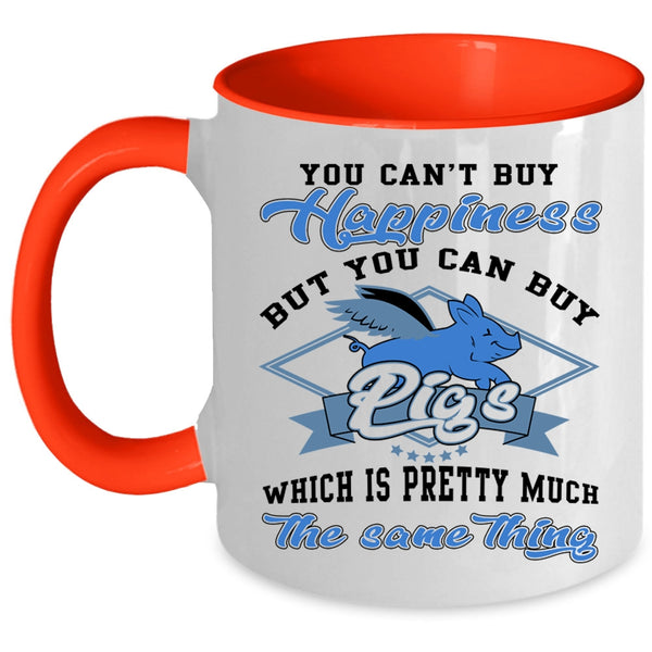 You Can Buy Pigs Coffee Mug, You can't Buy Happiness Accent Mug