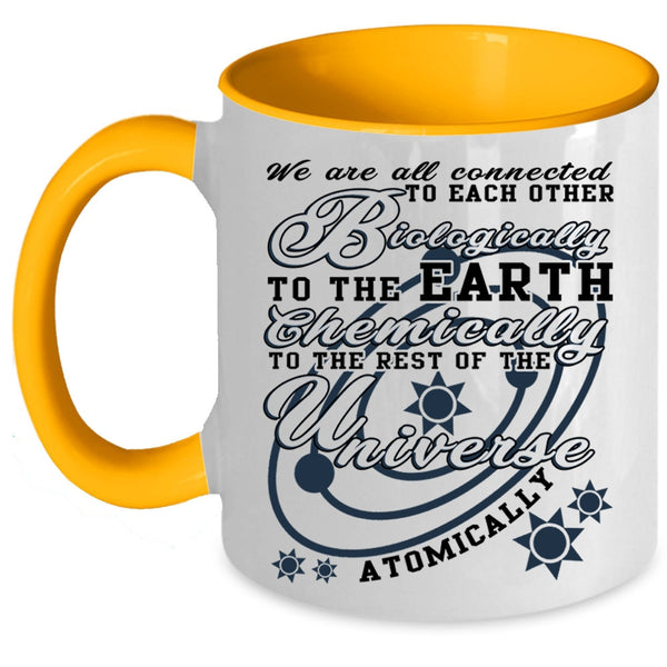 Chemically To The Rest Coffee Mug, Biologically To The Earth Accent Mug