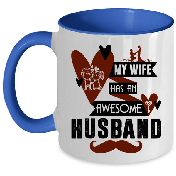 Lovely Wife Coffee Mug, My Wife Has An Awesome Husband Accent Mug