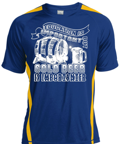 Education Is Important But Cold Beer Is Importanter T Shirt, Favorite T Shirt