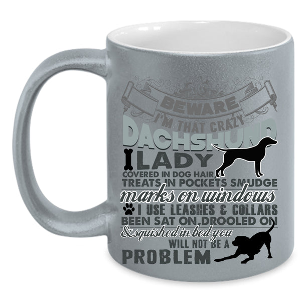 Dachshund Lover Coffee Mug, I'm That Crazy Dachshund Lady Accent Mug