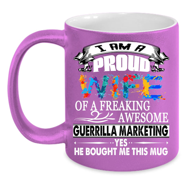 I Am A Proud Wife Of A Guerrilla Marketing Coffee Mug, Cute Wife Coffee Cup