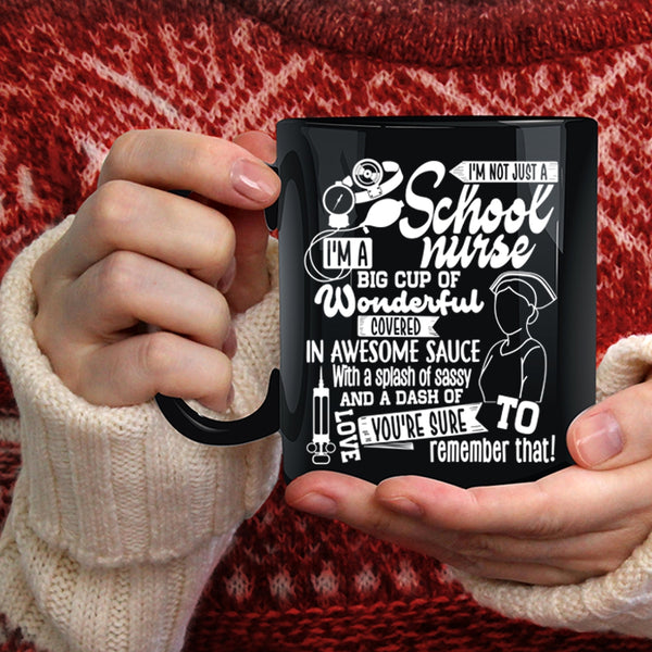 I'm Not Just A School Nurse Coffee Mug, Awesome School Nurse Coffee Cup