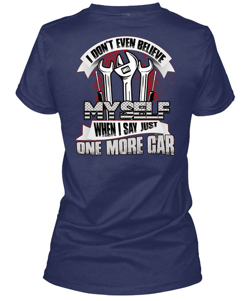 I Don't Even Believe Myself T Shirt, Being A Mechanic T Shirt