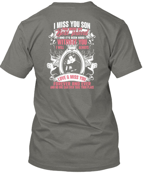 I Miss You Son T Shirt, My Best Friend T Shirt