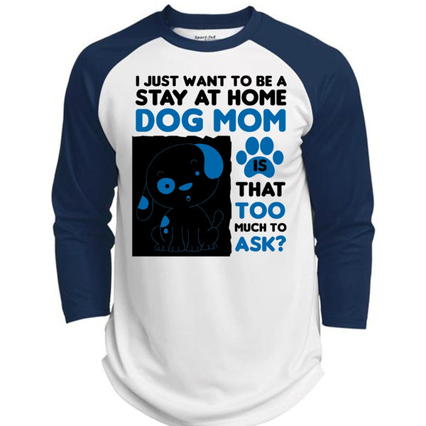 I Just Want To Be A Stay At Home Dog Mom T Shirt, My Favorite T Shirt  (Polyester Game Baseball Jersey)