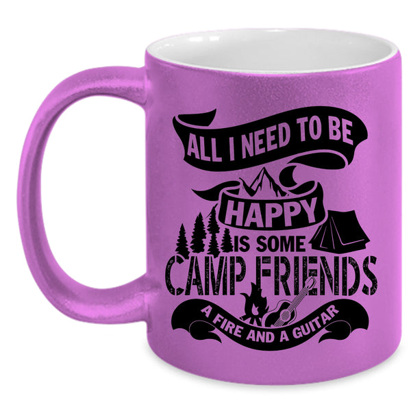 Some Camp Friends A Fire And A Guitar Coffee Mug, All I Need To Be Happy Accent Mug
