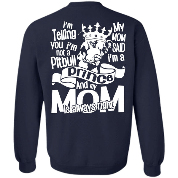 My Mom Is Always Right T Shirt, I Love Dog Sweatshirt