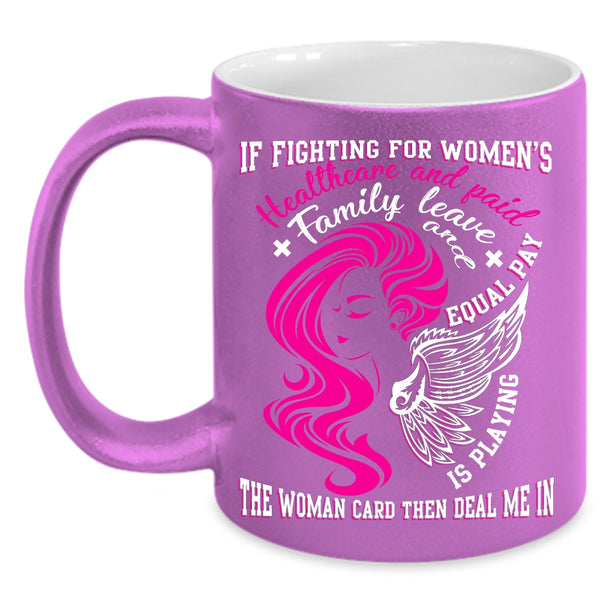 If Fighting For Women's Healthcare Coffee Mug, Cute Lady Coffee Cup