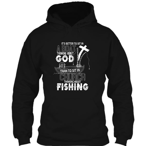 It's Better To Sit In A Boat T Shirt, Thinking About Fishing T Shirt