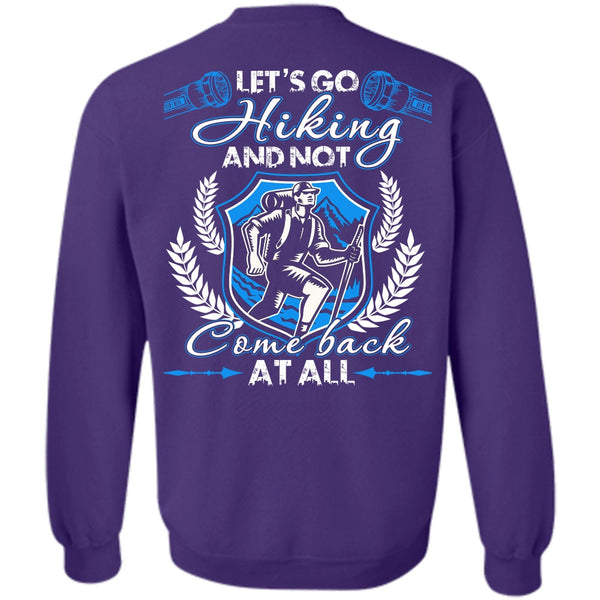 Not Com Back At All T Shirt, I Love Hiking Sweatshirt