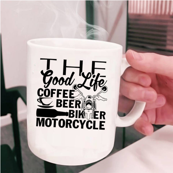 Biker Motorcycle Coffee Mug, The Good Life Coffee Beer Cup