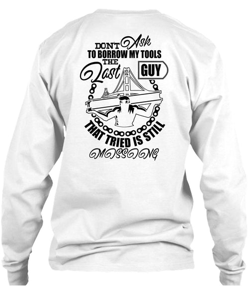 Don't Ask To Borrow My Tools T Shirt, I Love Ironworker T Shirt