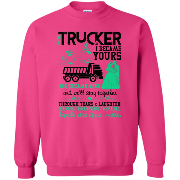 I Love My Trucker T Shirt, My Trucker Sweatshirt