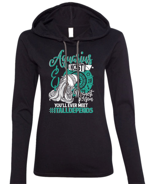 Aquarius Nicest Meanest Person T Shirt, Being An Aquarius T Shirt (Anvil Ladies Ringspun Hooded)