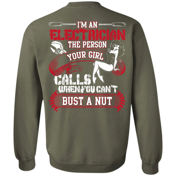 You Can't Bust A Nut T Shirt, I Love Electrician Sweatshirt
