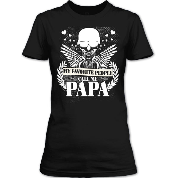 My Favorite People T Shirt, Call Me Papa T Shirt