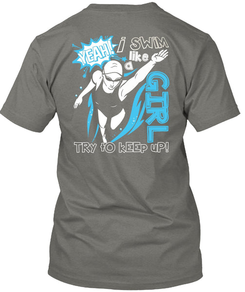I Swim Like A Girl T Shirt, Being A Swimmer T Shirt